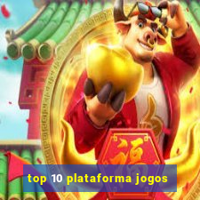 top 10 plataforma jogos